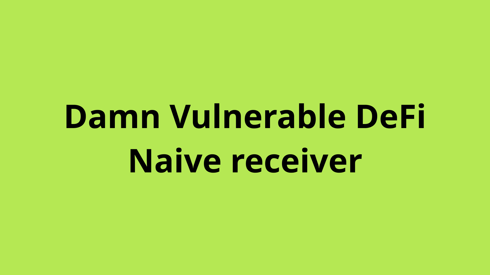 Damn Vulnerable DeFi - Naive receiver